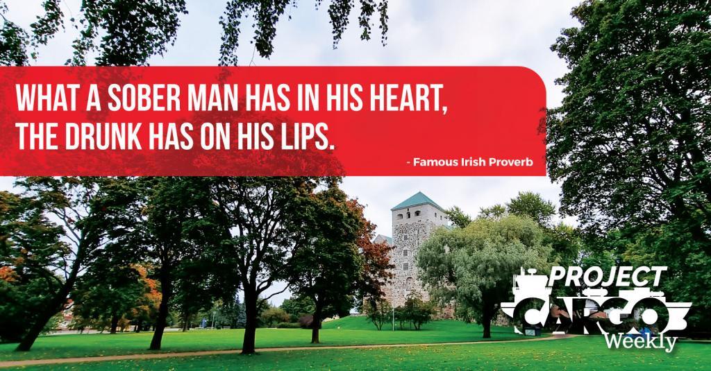 What a sober man has in his heart, the drunk has on his lips.